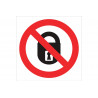 Panneau pictogramme interdit : La fermeture des cadenas COFAN est interdite