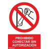Señal de Prohibido conectar sin autorización, con tintas UV SEKURECO